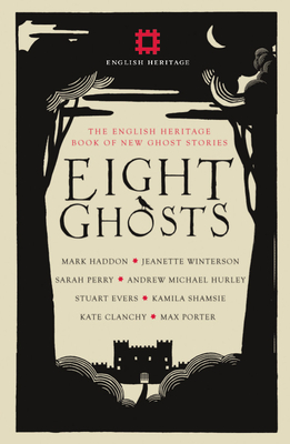 Eight Ghosts: The English Heritage Book of Ghost Stories