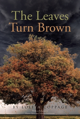 The Leaves Turn Brown By Lolita Coppage Cover Image