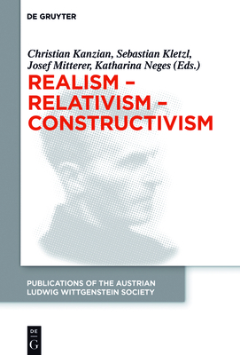 Realism - Relativism - Constructivism: Proceedings of the 38th
