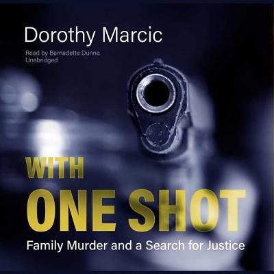With One Shot Lib/E: Family Murder and a Search for Justice
