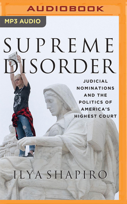 Supreme Disorder: Judicial Nominations and the Politics of America's Highest Court Cover Image