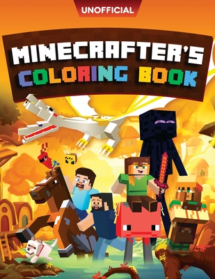 Minecraft Coloring Book: Minecrafter's Coloring Activity Book: 100 Coloring Pages for Kids - All Mobs Included (An Unofficial Minecraft Book) Cover Image