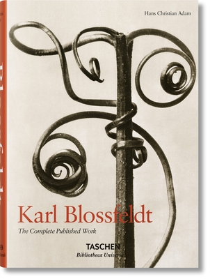 Karl Blossfeldt. the Complete Published Work By Hans Christian Adam Cover Image