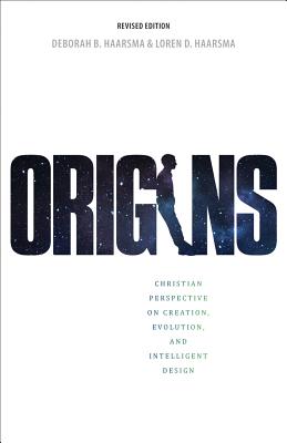 Origins: Christian Perspectives on Creation, Evolution, and Intelligent Design Cover Image