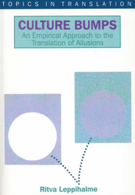 Culture Bumps Empirical App: An Empirical Approach to the Translation of Allusions (Topics in Translation #10)