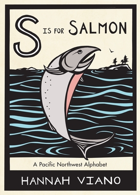S Is for Salmon: A Pacific Northwest Alphabet Cover Image