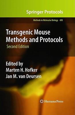Transgenic Mouse Methods and Protocols (Methods in Molecular Biology #693) By Marten H. Hofker (Editor), Jan Van Deursen (Editor) Cover Image