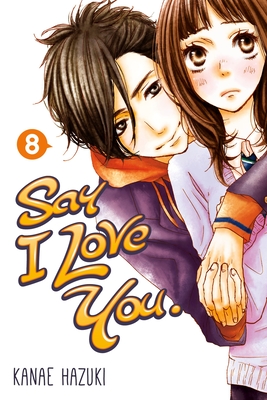Say I Love You. 8 By Kanae Hazuki Cover Image