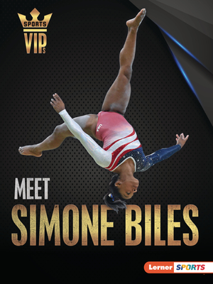 Meet Simone Biles: Gymnastics Superstar (Sports Vips (Lerner (Tm) Sports))