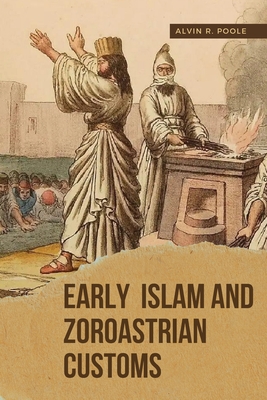 Early Islam and Zoroastrian Customs Cover Image