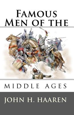 Famous Men of the Middle Ages By A. B. Poland, John H. Haaren Cover Image
