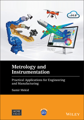 Metrology and Instrumentation: Practical Applications for Engineering and Manufacturing (Wiley-Asme Press) Cover Image