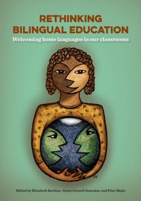 Rethinking Bilingual Education: Welcoming Home Languages in Our Classrooms Cover Image