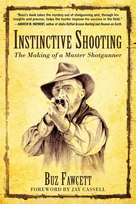 Instinctive Shooting: The Making of a Master Shotgunner Cover Image