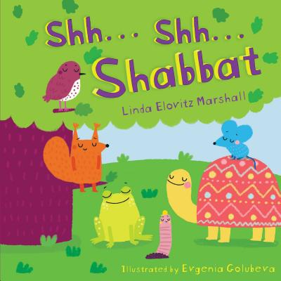 Shh . . . Shh . . . Shabbat By Linda Elovitz Marshall, Evgenia Golubeva (Illustrator) Cover Image