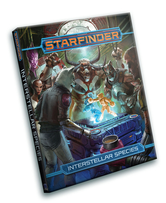 Starfinder Rpg: Interstellar Species By Rigby Bendele, Jessica Catalan, John Compton Cover Image