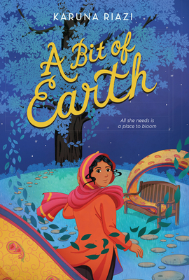 A Bit of Earth By Karuna Riazi Cover Image