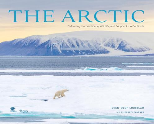 The Arctic: Reflecting the Landscape, Wildlife, and People of the Far North Cover Image