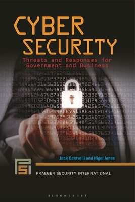Cyber Security: Threats and Responses for Government and Business (Praeger Security International)