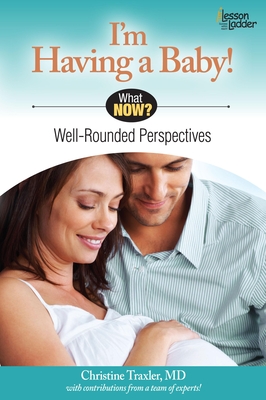 I'm Having a Baby!: Well Rounded Perspectives (What Now?)