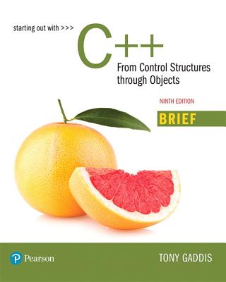 Starting Out with C++: From Control Structures Through Objects, Brief Version By Tony Gaddis Cover Image