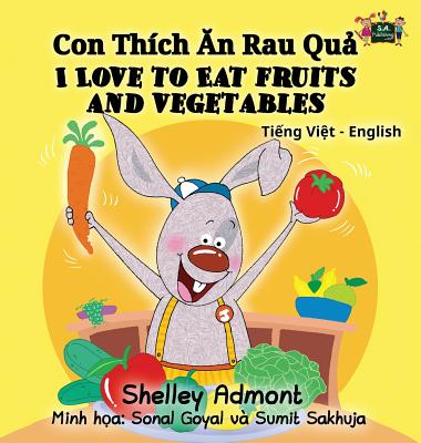 I Love to Eat Fruits and Vegetables: Vietnamese English Bilingual Collection Cover Image