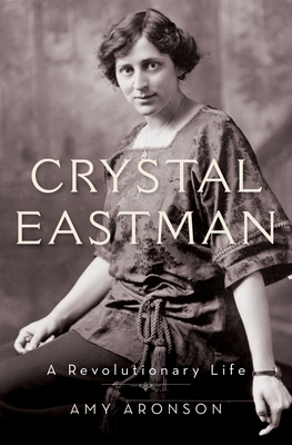 Crystal Eastman: A Revolutionary Life Cover Image