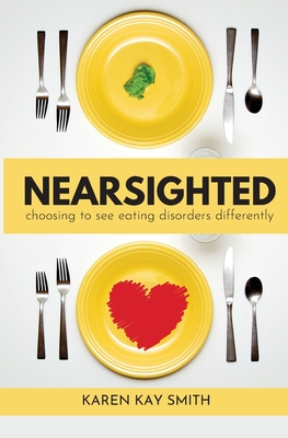 Nearsighted Choosing to See Eating Disorders Differently cover