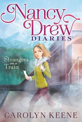 Strangers on a Train (Nancy Drew Diaries #2)