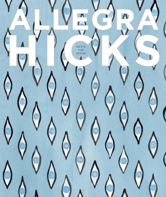 Allegra Hicks: An Eye for Design By Allegra Hicks Cover Image