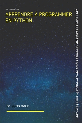 Apprendre à programmer en Python: Apprenez le langage de programmation Python étape par étape Cover Image