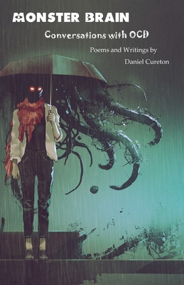 Monster Brain: Conversations with OCD By Daniel Cureton Cover Image