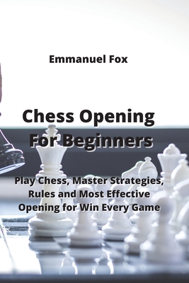 Chess: Play Chess and Win - Chess Tactics and Chess Openings
