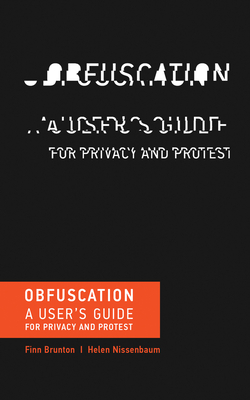 Obfuscation: A User's Guide for Privacy and Protest Cover Image
