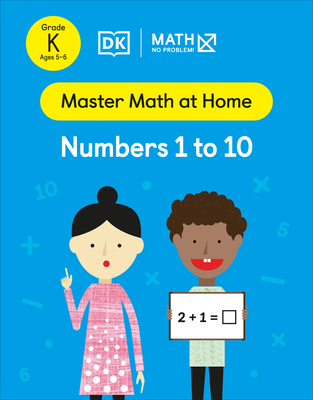 Math - No Problem! Numbers 1 to 10, Kindergarten Ages 5-6 (Master Math at Home)