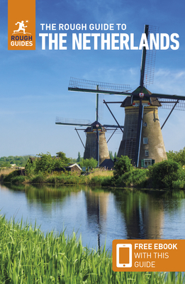 The Rough Guide to the Netherlands: Travel Guide with Free eBook By Rough Guides Cover Image