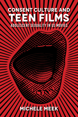 Consent Culture and Teen Films: Adolescent Sexuality in US Movies Cover Image