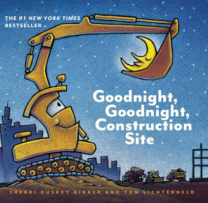 Goodnight, Goodnight Construction Site (Board Book for Toddlers, Children’s Board Book) Cover Image