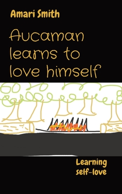 Aucaman learns to love himself: Learning self-love Cover Image