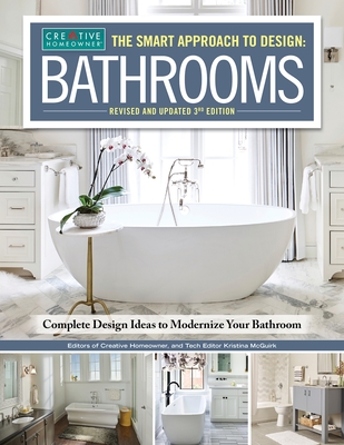 The Smart Approach to Design: Bathrooms, Revised and Updated 3rd Edition: Complete Design Ideas to Modernize Your Bathroom Cover Image