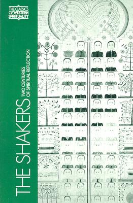 The Shakers: Two Centuries of Spiritual Reflection (Classics of Western Spirituality) By Robley Edward Whitson (Editor) Cover Image