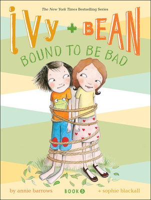 Ivy + Bean Bound to Be Bad (Ivy & Bean #5) Cover Image