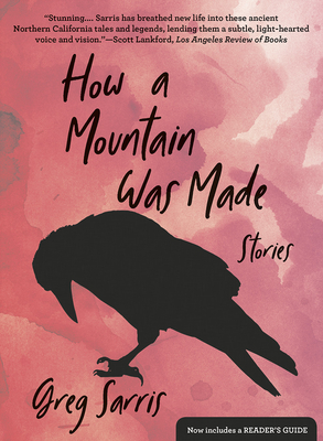 How a Mountain Was Made: Stories By Greg Sarris Cover Image