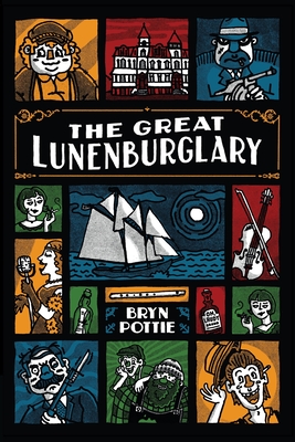 The Great Lunenburglary By Bryn Pottie Cover Image