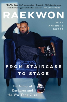 From Staircase to Stage: The Story of Raekwon and the Wu-Tang Clan By Raekwon, Anthony Bozza (With) Cover Image
