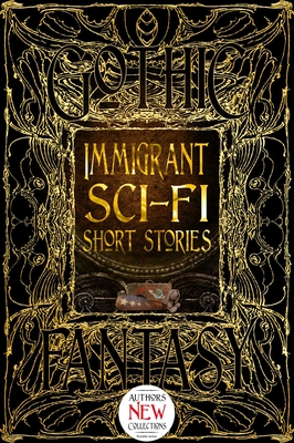 Immigrant Sci-Fi Short Stories (Gothic Fantasy) Cover Image