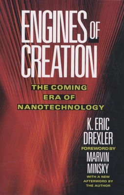 Engines of Creation: The Coming Era of Nanotechnology