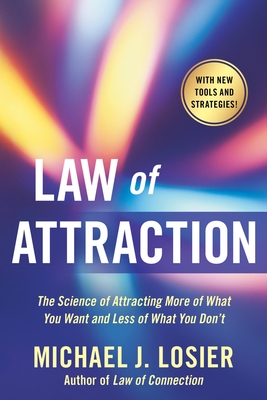 Cover for Law of Attraction: The Science of Attracting More of What You Want and Less of What You Don't
