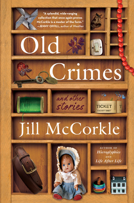 Old Crimes: and Other Stories By Jill McCorkle Cover Image