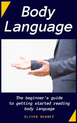 Body Language: The beginner's guide to getting started reading body language Cover Image